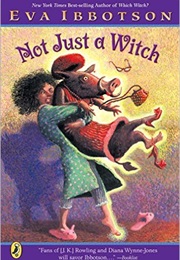 Not Just a Witch (Eva Ibbotson)