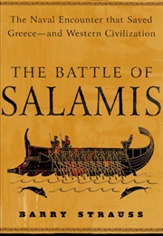 The Battle of Salamis: The Naval Encounter That Saved Greece and Western Civilization (Barry Strauss)