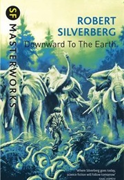 Downward to the Earth (Robert Silverberg)