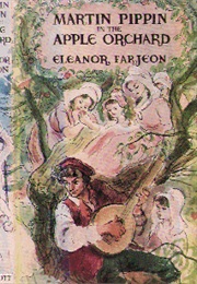 Martin Pippin in the Apple Orchard (Eleanor Farjeon)