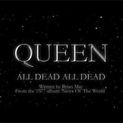 All Dead, All Dead - Queen