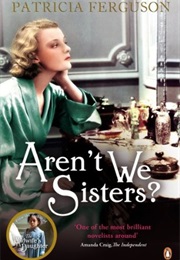 Aren't We Sisters? (Patricia Ferguson)