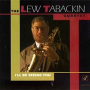 The Lew Tabackin Quartet ‎– I'll Be Seeing You