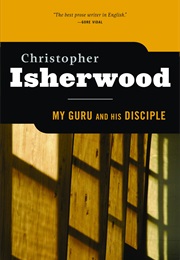 My Guru and His Disciple (Christopher Isherwood)