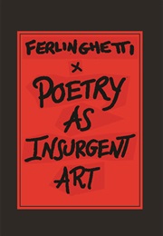 Poetry as Insurgent Art (Lawrence Ferlinghetti)