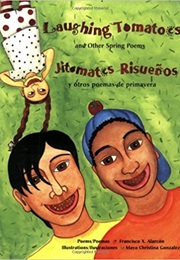 Laughing Tomatoes and Other Spring Poems (Francisco X. Alarcón)