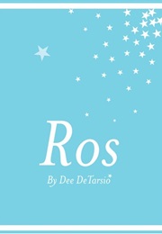 Ros (Dee Detarsio)