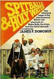 Spitballs and Holy Water (James F. Donohue)