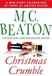 Agatha Raisin and the Christmas Crumble (M C Beaton)