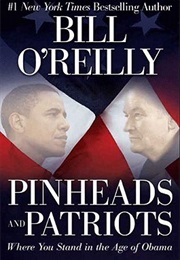 Pinheads and Patriots (Bill O&#39;Reilly)