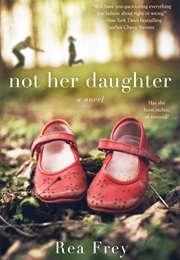 Not Her Daughter (Rea Frey)