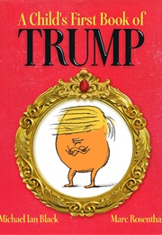 A Child&#39;s First Book of Trump (Michael Ian Black)
