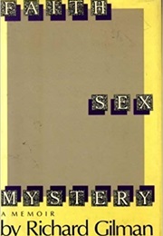 Faith, Sex, Mystery (Richard Gilman)