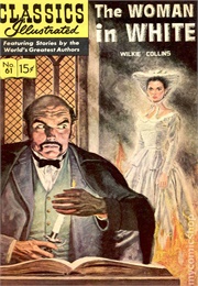 The Woman in White (Classics Illustrated)