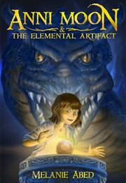 Anni Moon and the Elemental Artifact (Melanie Abed)