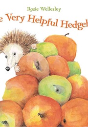 The Very Helpful Hedgehog (Rosie Wellesley)