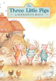 The Three Little Pigs (Bernadette Watts)