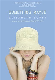 Something, Maybe (Elizabeth Scott)