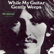 While My Guitar Gently Weeps