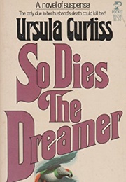 So Dies the Dreamer (Ursula Curtiss)