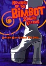 Revenge of the Bimbot Zombie Killers (2014)