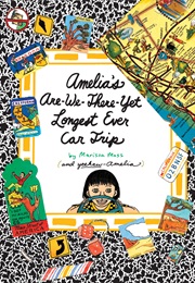 Amelia's Are-We-There-Yet Longest Ever Car Trip (Marissa Moss)