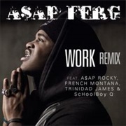 Work REMIX - A$AP Ferg Ft. French Montana, Trinidad James, A$AP Rocky, Schoolboy Q