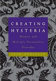 Creating Hysteria: Women and Multiple Personality Disorder (Joan Acocella)