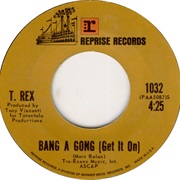Bang a Gong (Get It On) - T. Rex