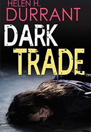 Dark Trade (Helen H Durrant)