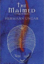 The Maimed (Hermann Ungar)