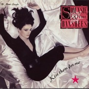 Kiss Them for Me - Siouxsie & the Banshees