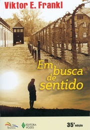 Em Busca De Sentido (Viktor Frankl)
