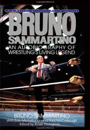 Brunno Sammartino: An Autobiography of Wrestling's Living Legend