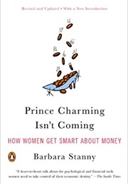 Prince Charming Isn't Coming (Barbara Stanny)