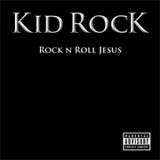 Kid Rock - Rock N&#39; Roll Jesus