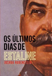 Os Últimos Dias De Estaline (Joshua Rubenstein)