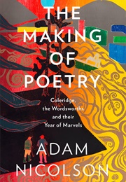 The Making of Poetry: Year of Marvels (Adam Nicolson)