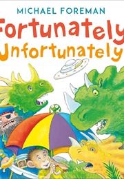 Fortunately Unfortunately (Michael Foreman)