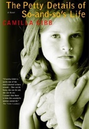 The Petty Details of So-And-So's Life (Camilla Gibb)