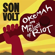 Son Volt - Okemeh and the Melody of Riot