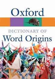 Oxford Dictionary of Word Origins (Julia Cresswell)