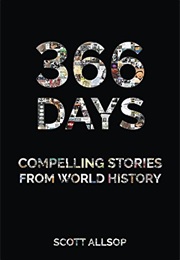 366 Days:  Compelling Stories From World History (Scott Allsop)