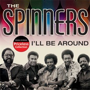 I'll Be Around - The Spinners