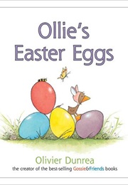 Ollie&#39;s Easter Eggs (Olivier Dunrea)