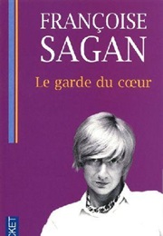 Le Garde Du Coeur (Françoise Sagan)