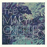 The Mary Onettes - Hit the Waves