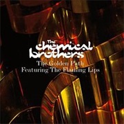 The Golden Path - The Chemical Brothers & the Flaming Lips