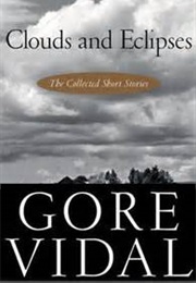 Clouds and Eclipses: The Collected Short Stories (Gore Vidal)
