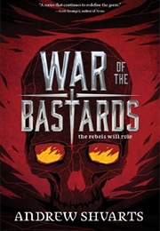 War of the Bastards (Andrew Shvarts)